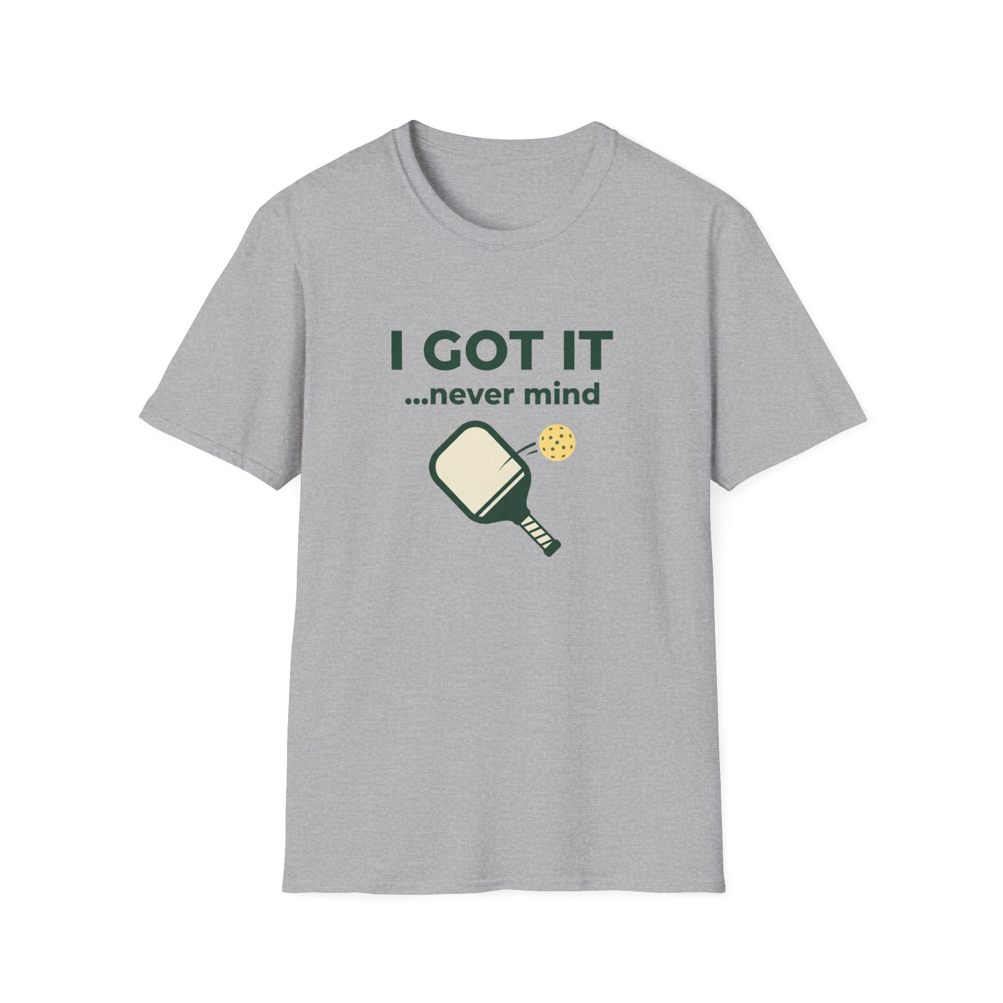 I Got It… Never Mind T-Shirt