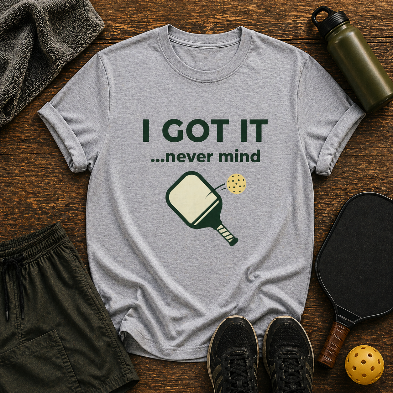 I Got It… Never Mind T-Shirt