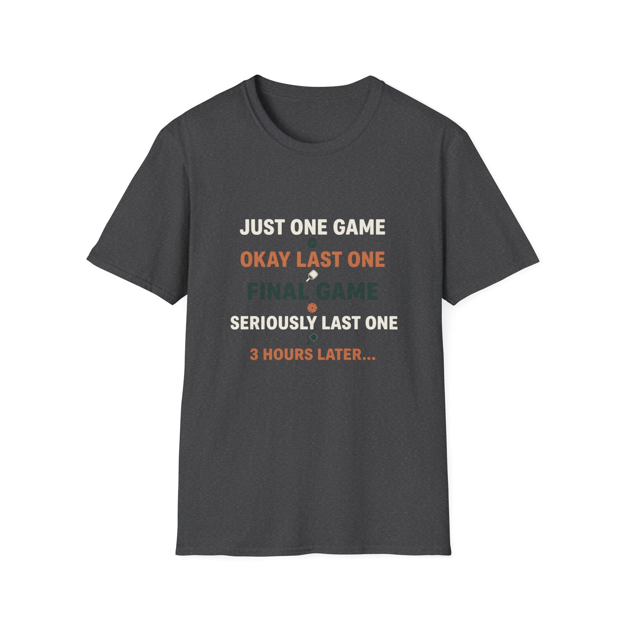 Just One More Game T-Shirt