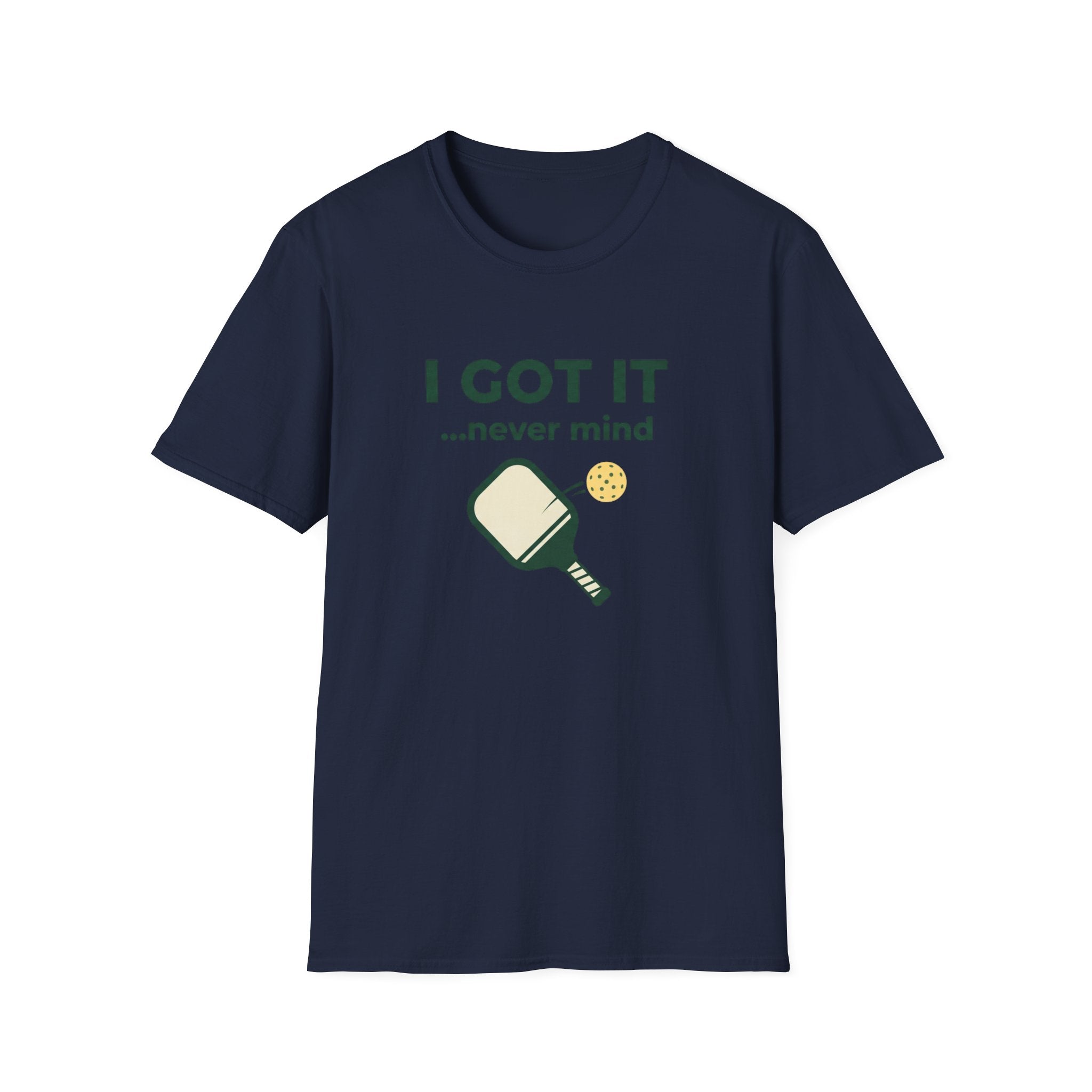I Got It… Never Mind T-Shirt