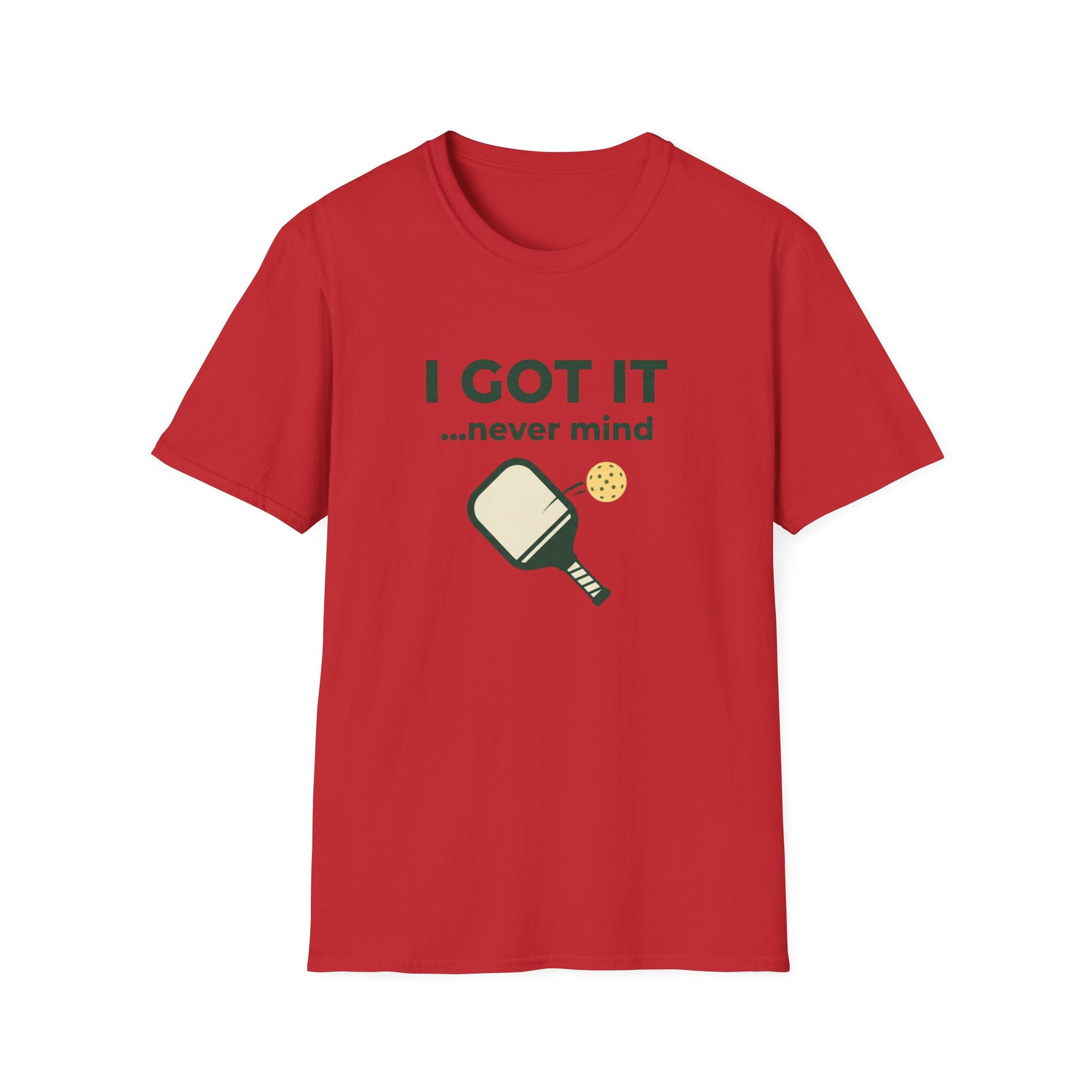 I Got It… Never Mind T-Shirt