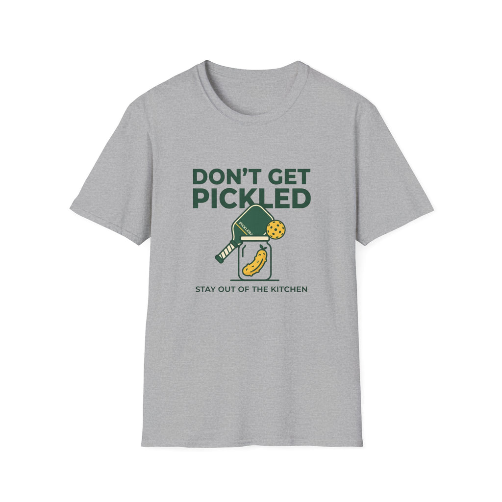 Don’t Get Pickled T-Shirt
