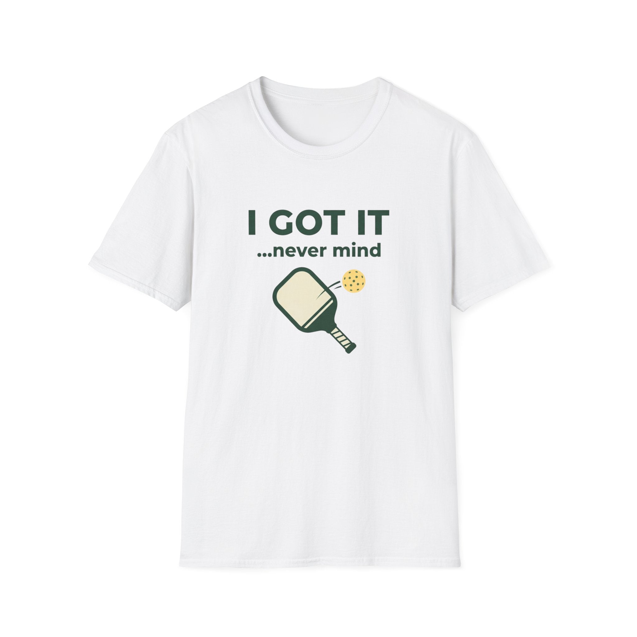 I Got It… Never Mind T-Shirt